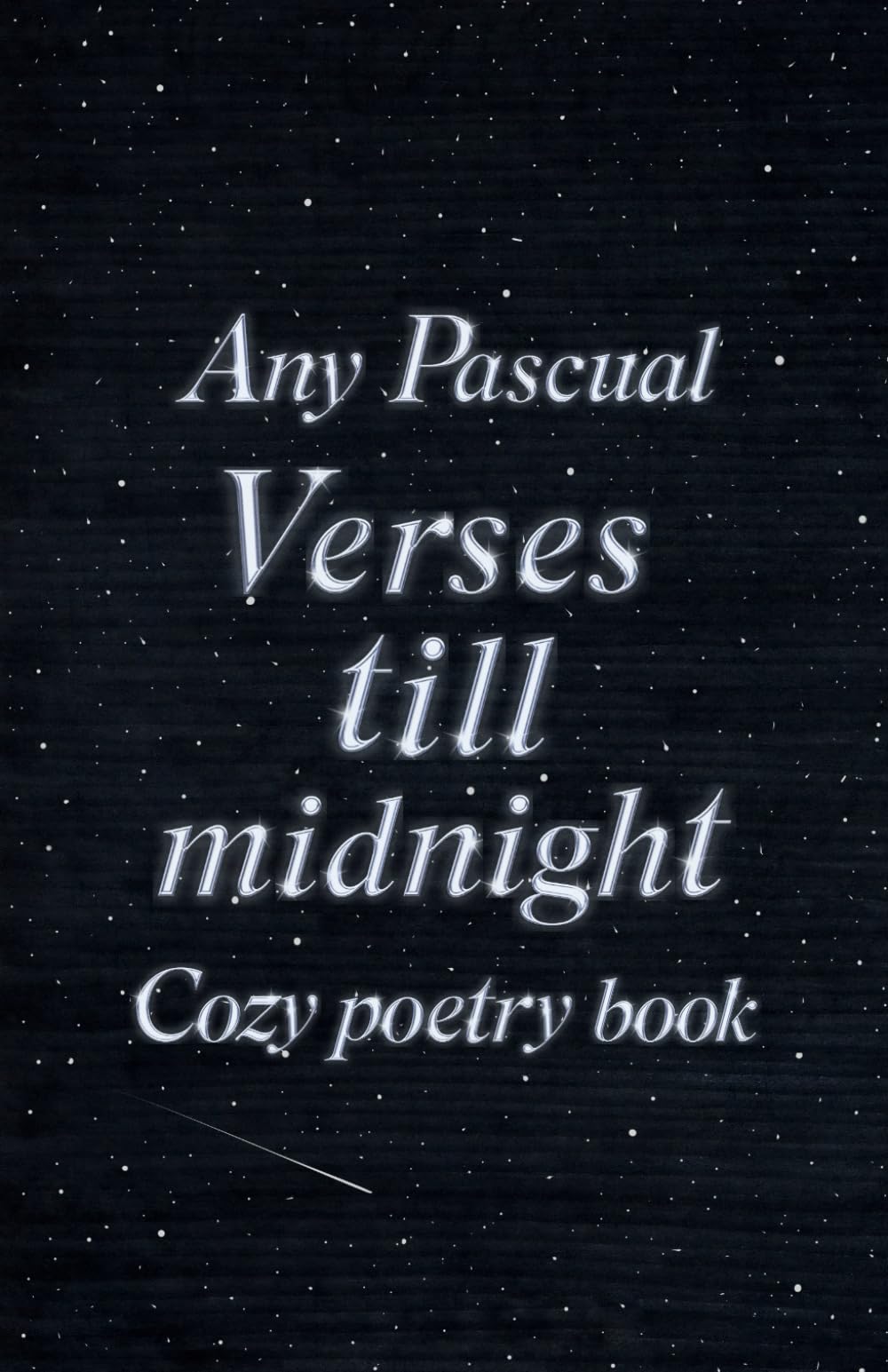 Verses till midnight: Cozy poetry book: 4 (Poetry by Any Pascual)