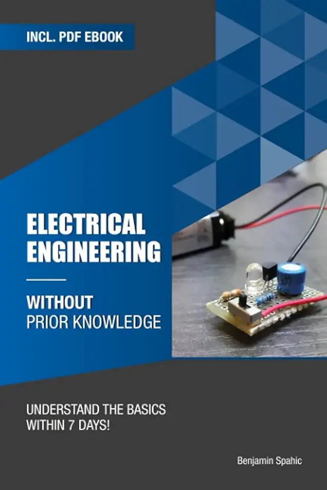 Electrical engineering without prior knowledge: Understand the basics within 7 days (Become an Engineer Without Prior Knowledge)