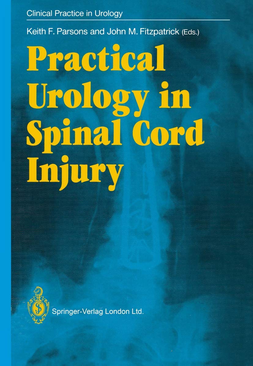 Practical Urology in Spinal Cord Injury (Clinical Practice in Urology)