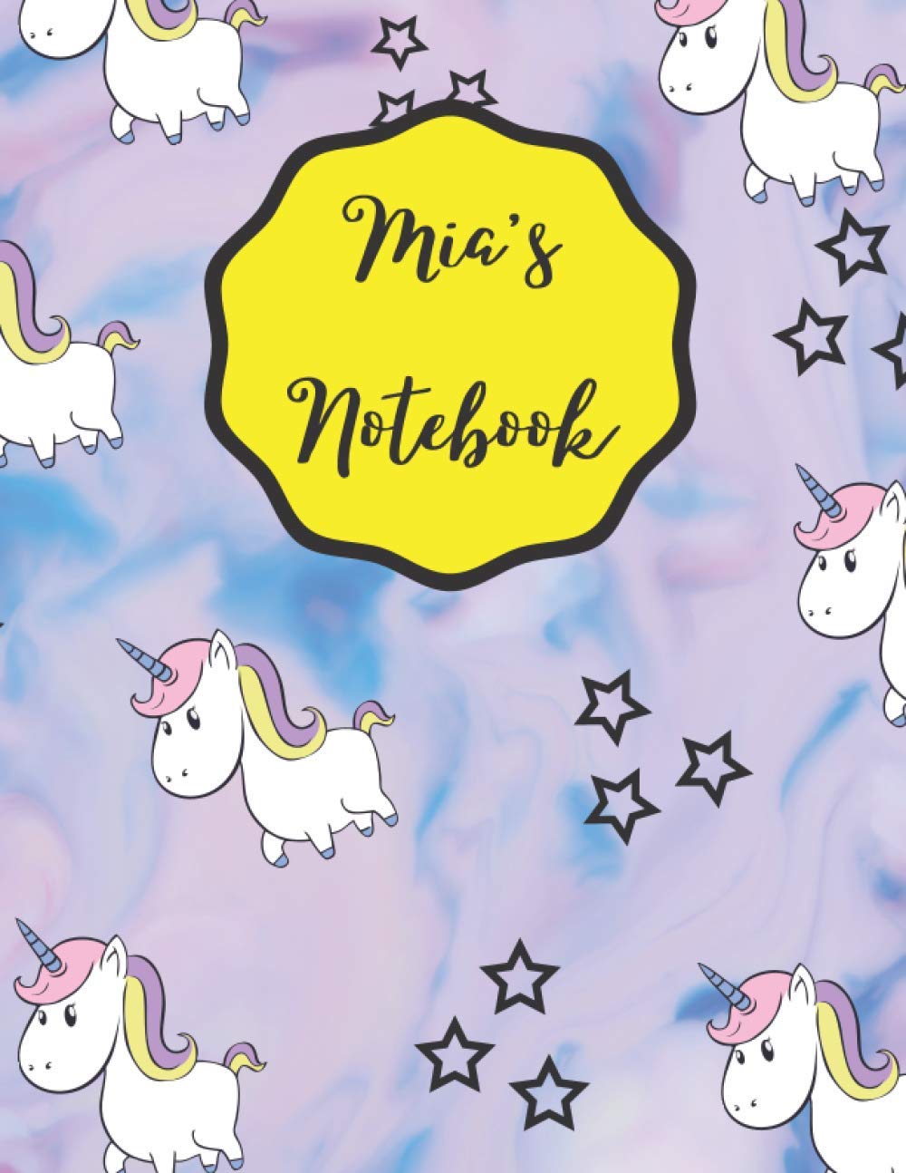 Mia's Notebook: A Personalized Unicorn Homeschooling Work Pad For Girls Named Mia