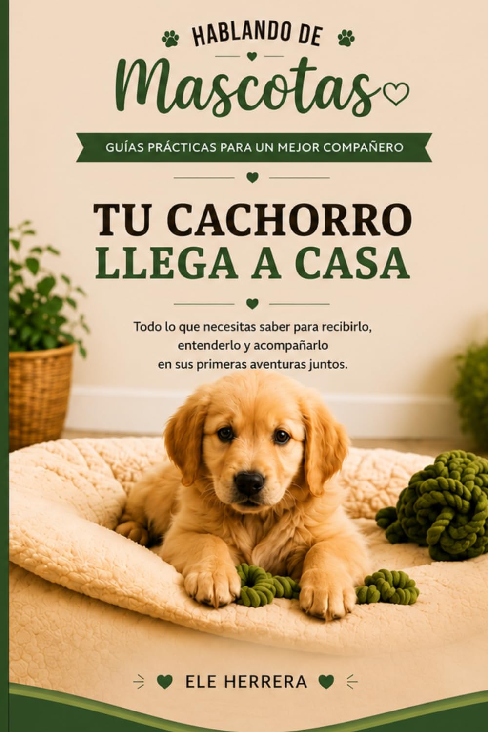 Hablando de Mascotas: Tu cachorro llega a casa