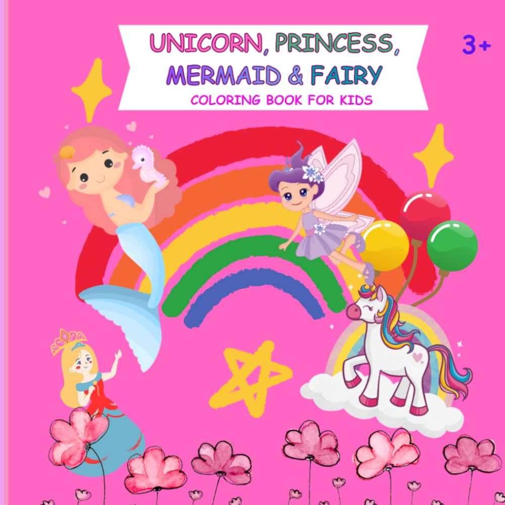 Unicorn, Princess, Mermaid & Fairy - Coloring Book for kids