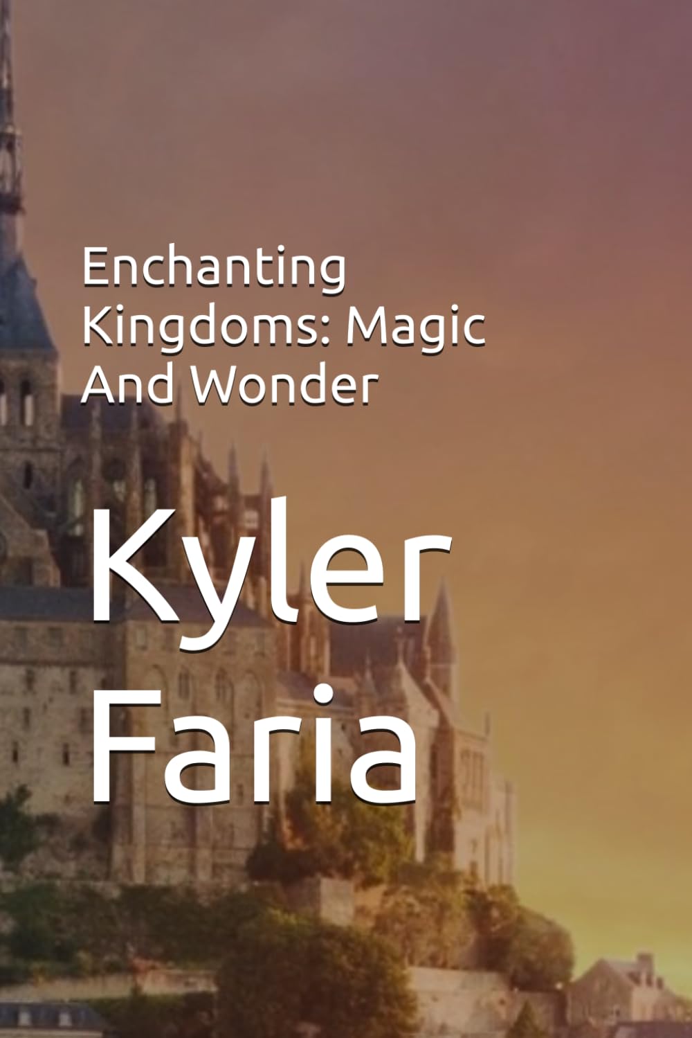 Enchanting Kingdoms: Magic And Wonder