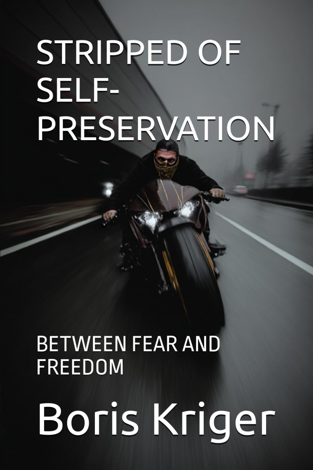 STRIPPED OF SELF-PRESERVATION: BETWEEN FEAR AND FREEDOM (Philosophical Questions)