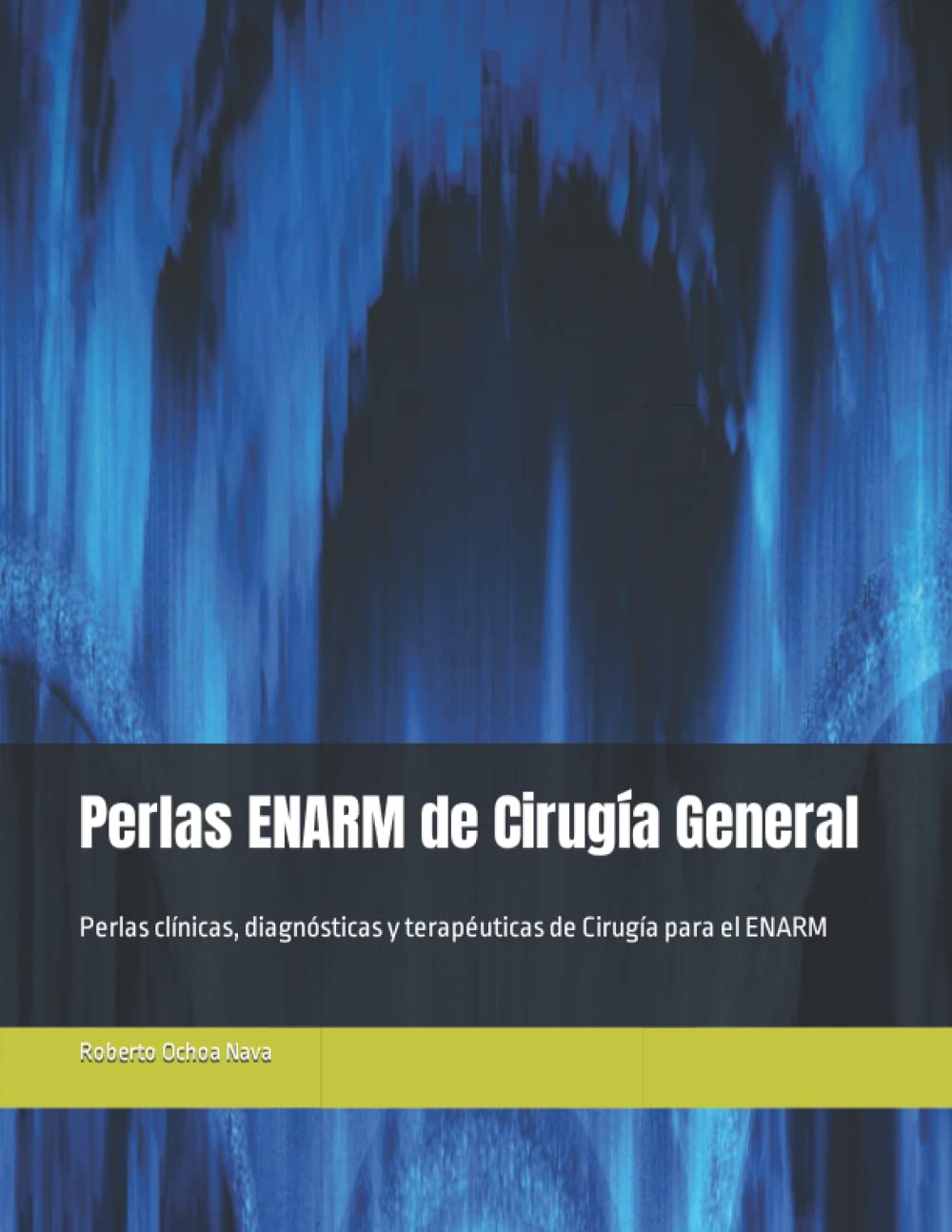 Perlas ENARM de Cirugía General: Perlas clínicas, diagnósticas y terapéuticas de Cirugía para el ENARM (Spanish Edition)