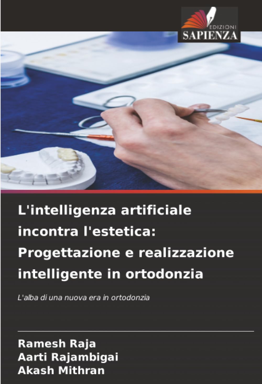 L'intelligenza artificiale incontra l'estetica: Progettazione e realizzazione intelligente in ortodonzia: L'alba di una nuova era in ortodonzia