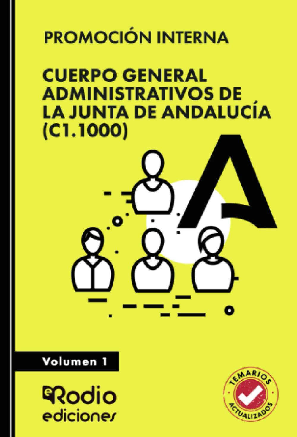 Cuerpo General Administrativos de la Junta de Andalucía (C1.1000). Volumen 1. PROMOCIÓN INTERNA
