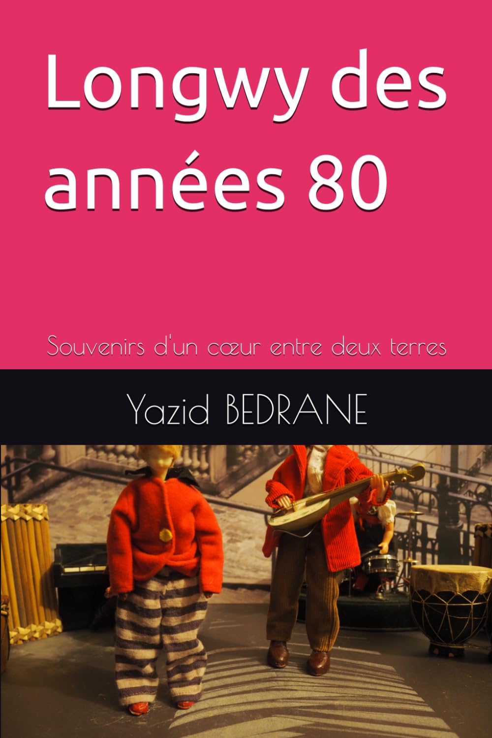 Longwy des années 80: Souvenirs d'un cœur entre deux terres