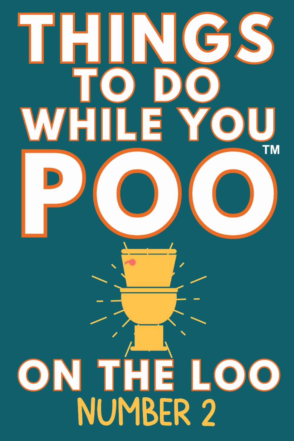 Things To Do While You Poo On The Loo Number 2: Funny Bathroom Activity Book for Adults & Teens. (Alex Smart's Bathroom Readers)