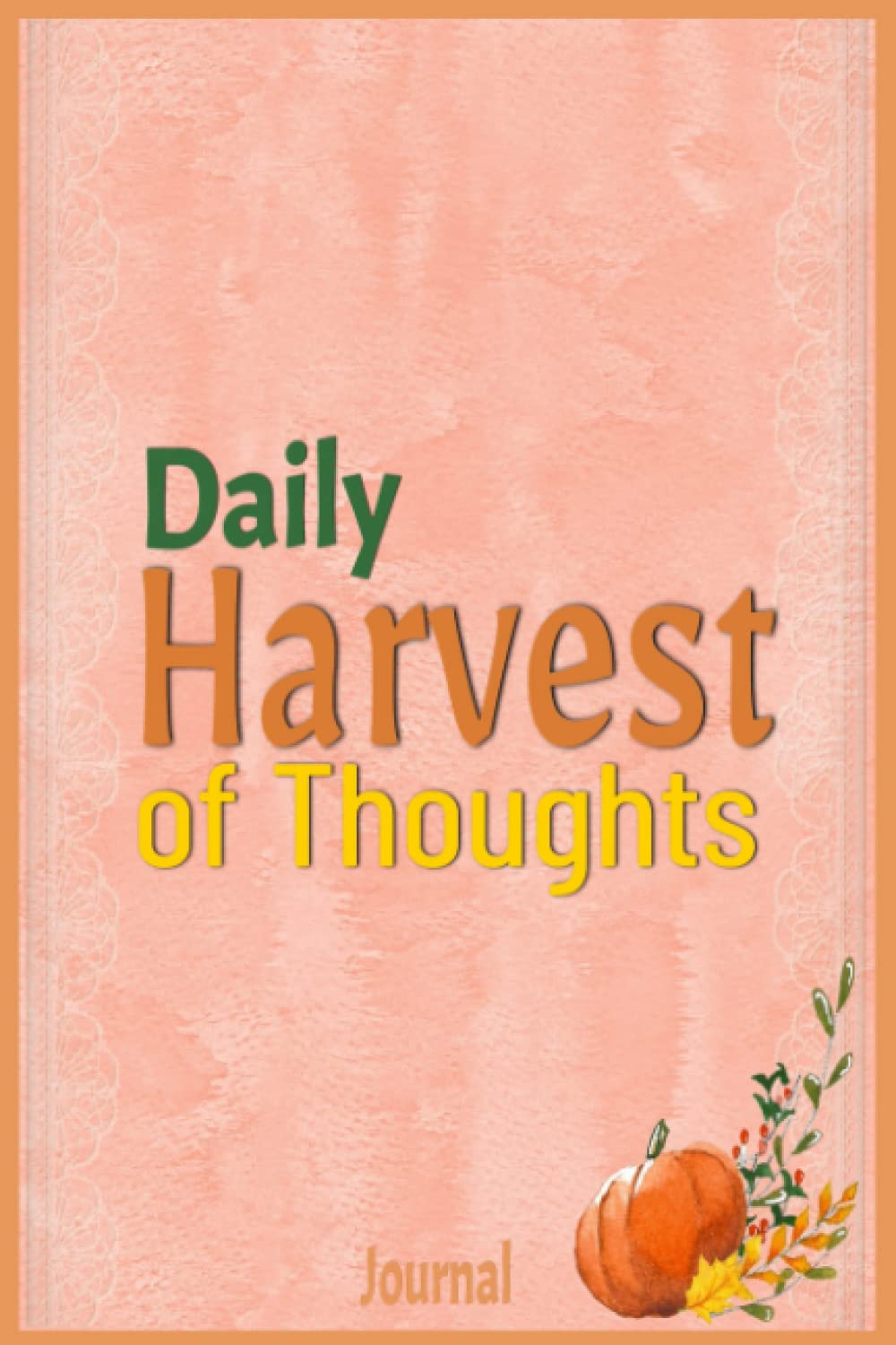 Independently published Daily Harvest of Thoughts Journal