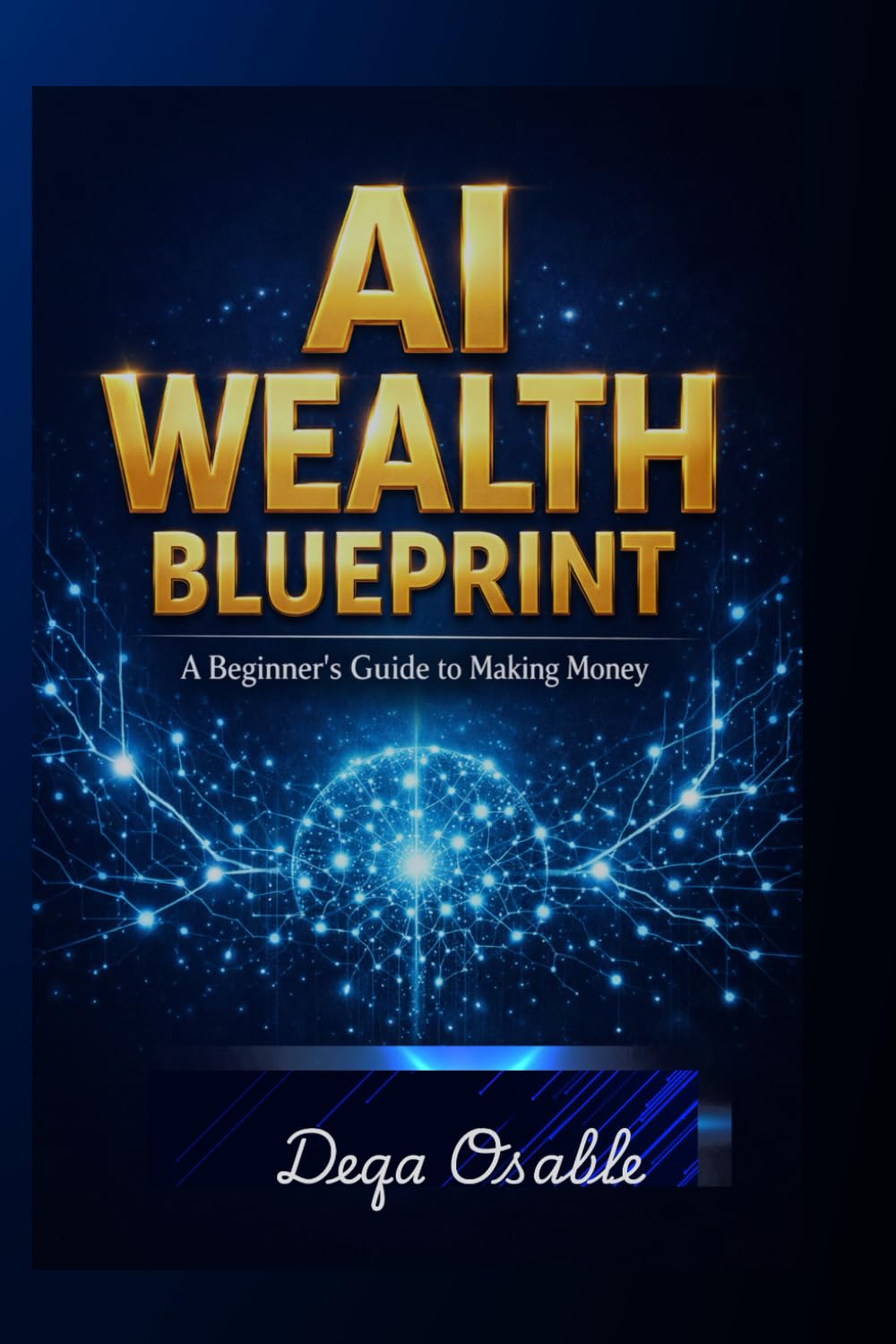AI Wealth Blueprint: A Beginner’s Guide to Making Money