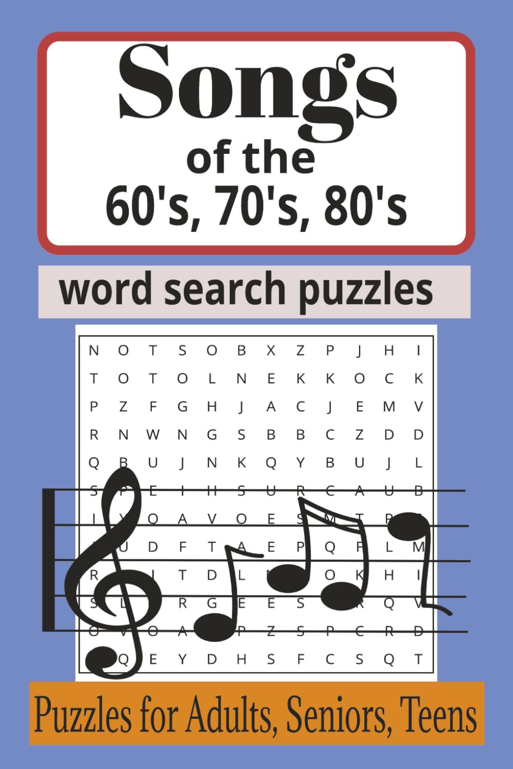 Songs of the 60's 70's, 80's word search book: Word searches with easy to read print about songs of the 60's, 70's, 80's and more/6x9 inches,110 pages/50 + puzzles
