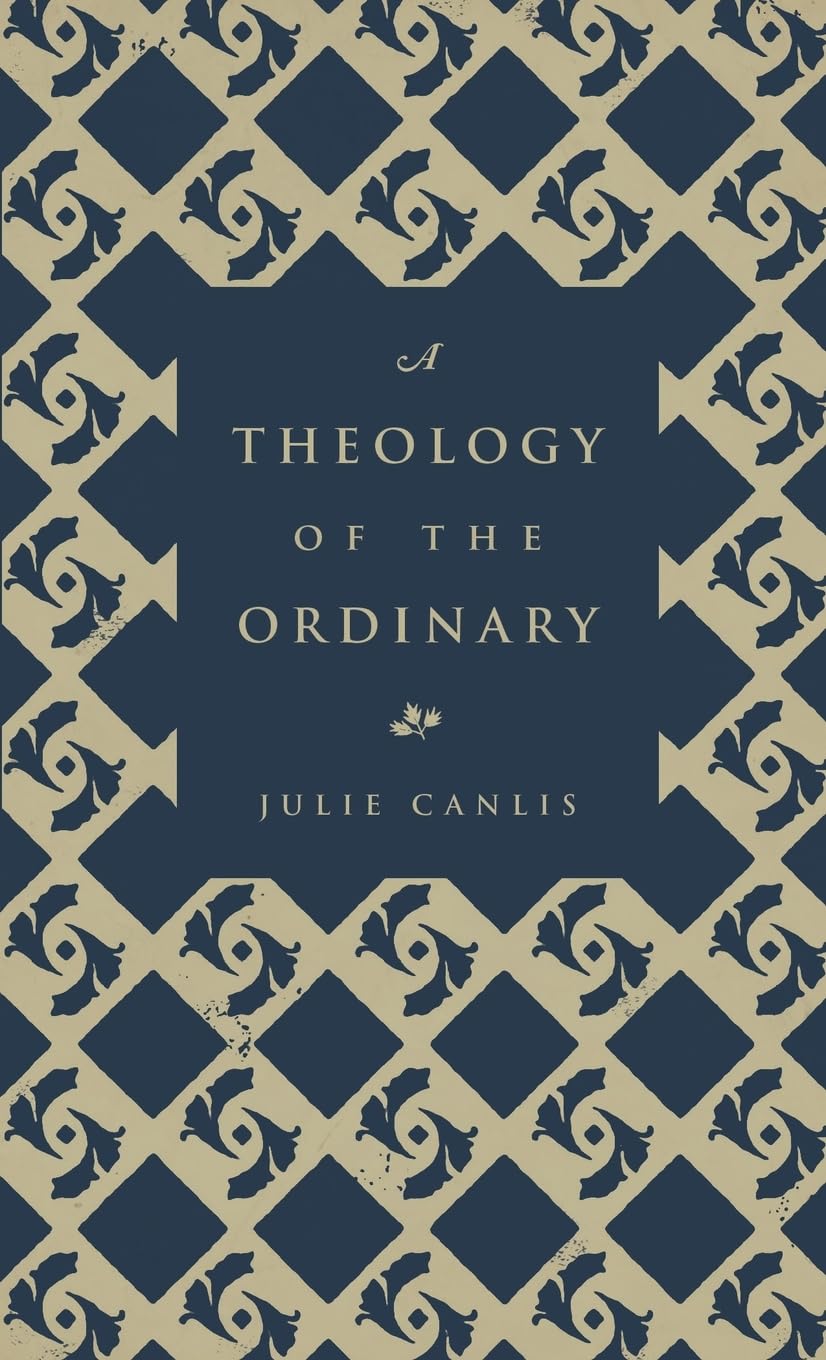 A Theology of the Ordinary