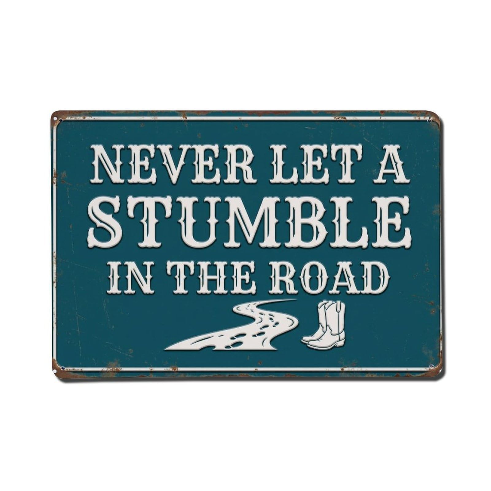 Never Let Stumble Road Retro Motivational Slogans Metal Tin Sign Plaque Wall Decor for Cafe, Club Bar, Office, Home Garden Metal Poster 8x12Inch