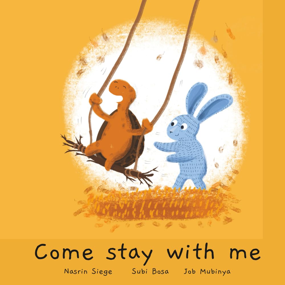Come Stay With Me: A Story for Toddlers About Best Friends... Who Never Run Out Of Things To Do