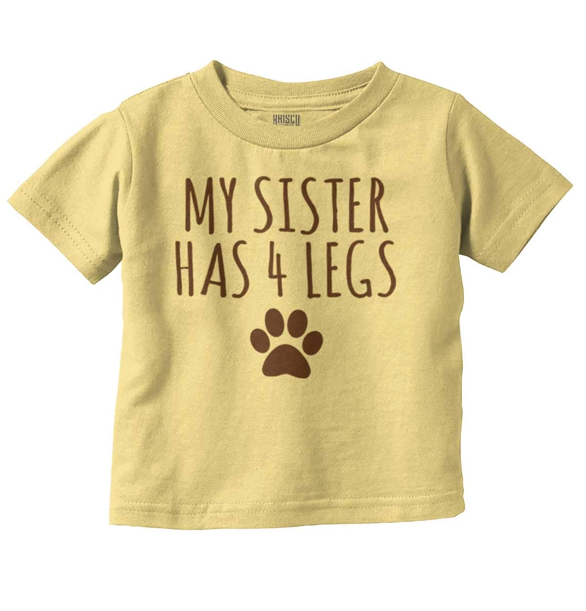 My Sister Has 4 Legs Paw Print Toddler Boy Girl T Shirt