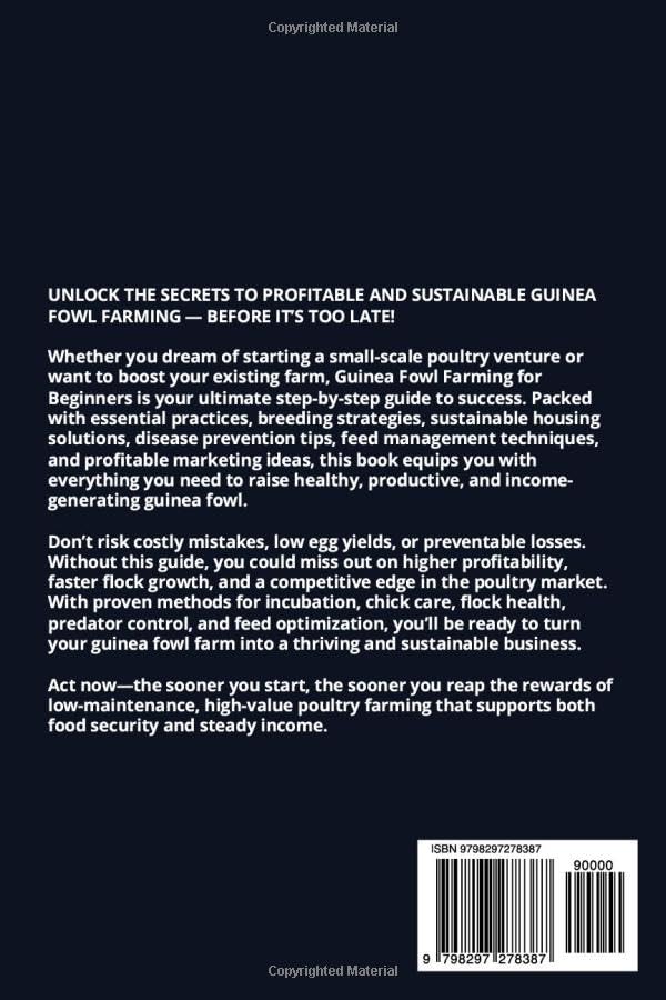 GUINEA FOWL FARMING FOR BEGINNERS: Essential Practices, Sustainable Housing, Breeding Strategies, And Profitable Management Techniques For A Thriving Small-Scale Poultry Venture - Image 2