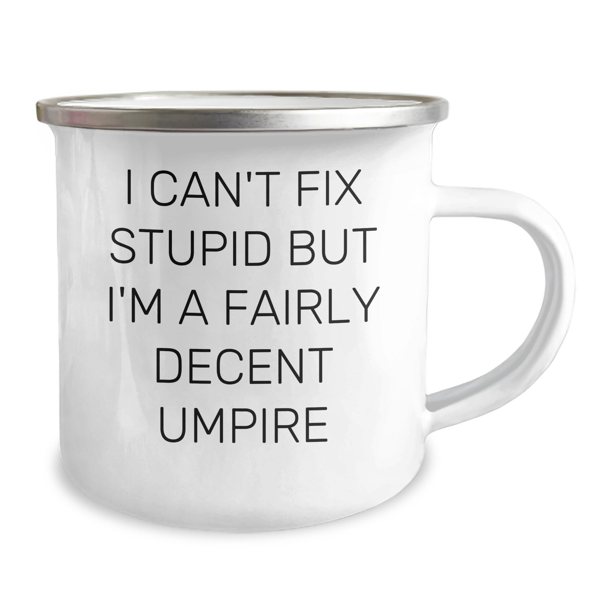 Umpire Gifts for Umpire Graduation - Funny Umpire Quote Camping Mug - Gifts from Friends and Family - Umpire Enthusiasts