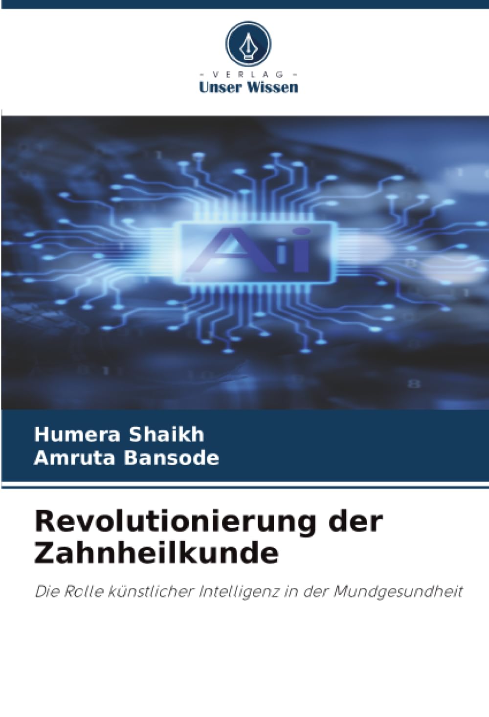 Revolutionierung der Zahnheilkunde: Die Rolle künstlicher Intelligenz in der Mundgesundheit