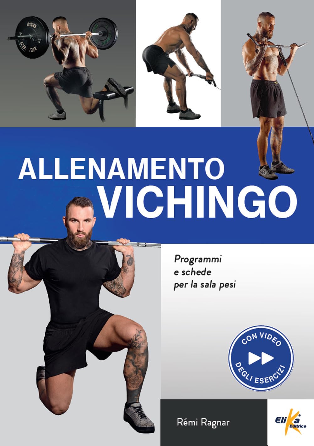 Allenamento vichingo. Programmi e schede per la sala pesi. Ediz. a colori. Con QR Code