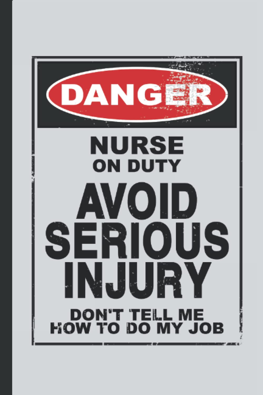 Danger Nurse On Duty Funny Leaving Gift Goodbye for Employees Boss Colleague: Funny Nurse Gifts for Women Great Nursing Ideas for Nurses Appreciation ... for Women Men Dad Mom Medical Services School