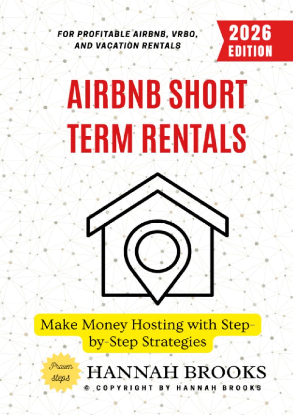 Airbnb Short Term Rentals:: Make Money Hosting with Step-by-Step Strategies for Profitable Airbnb, VRBO, and Vacation Rentals