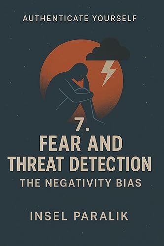 AUTHENTICATE YOURSELF - CHAPTER 7: Fear and Threat Detection: The