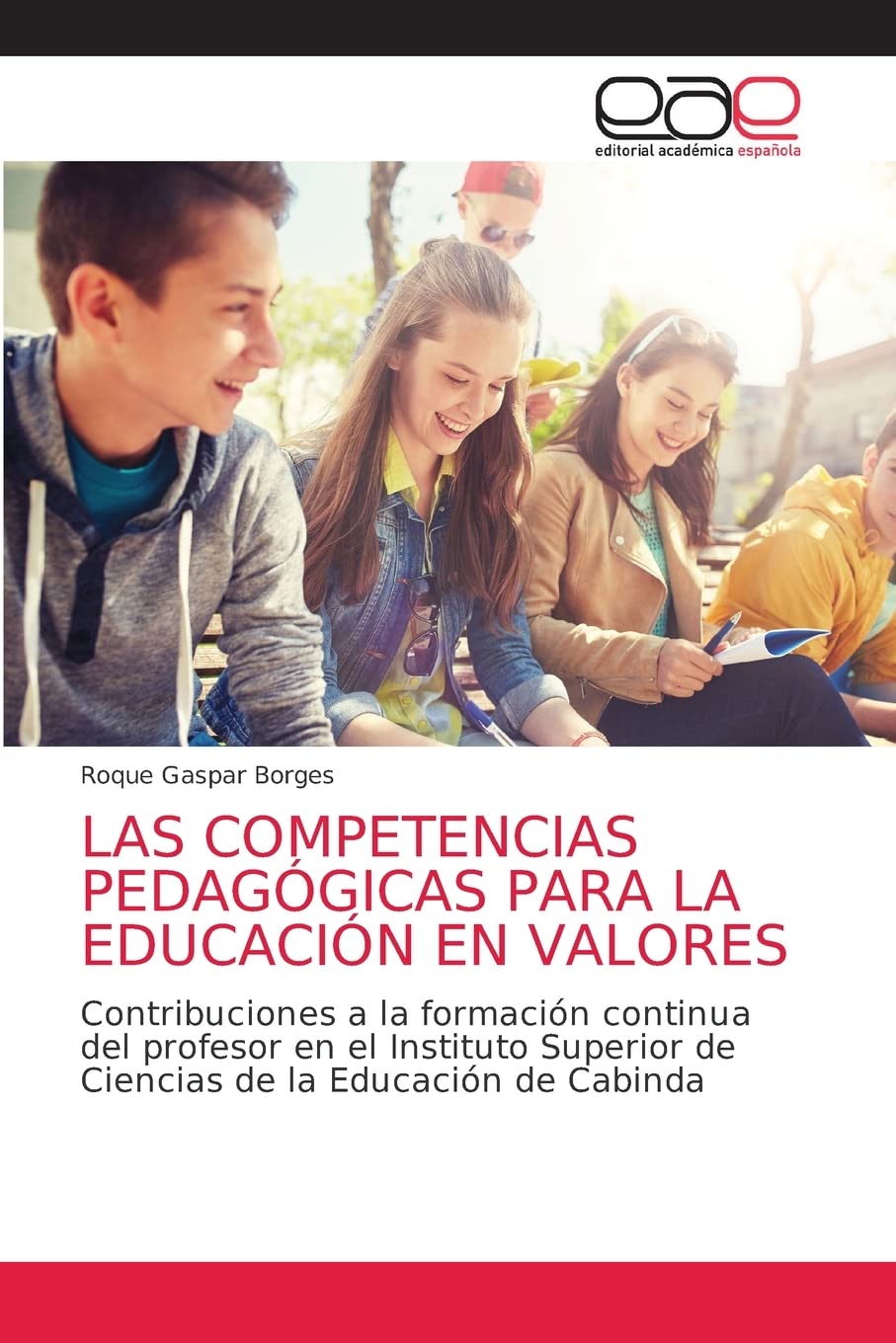 LAS COMPETENCIAS PEDAGÓGICAS PARA LA EDUCACIÓN EN VALORES: Contribuciones a la formación continua del profesor en el Instituto Superior de Ciencias de la Educación de Cabinda