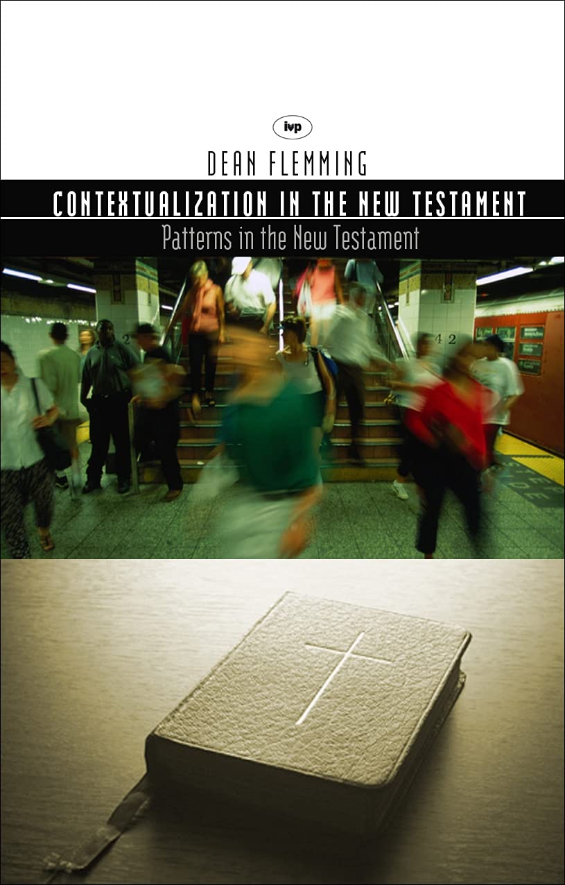 Contextualization in the New Testament: Patterns for Theology and Mission