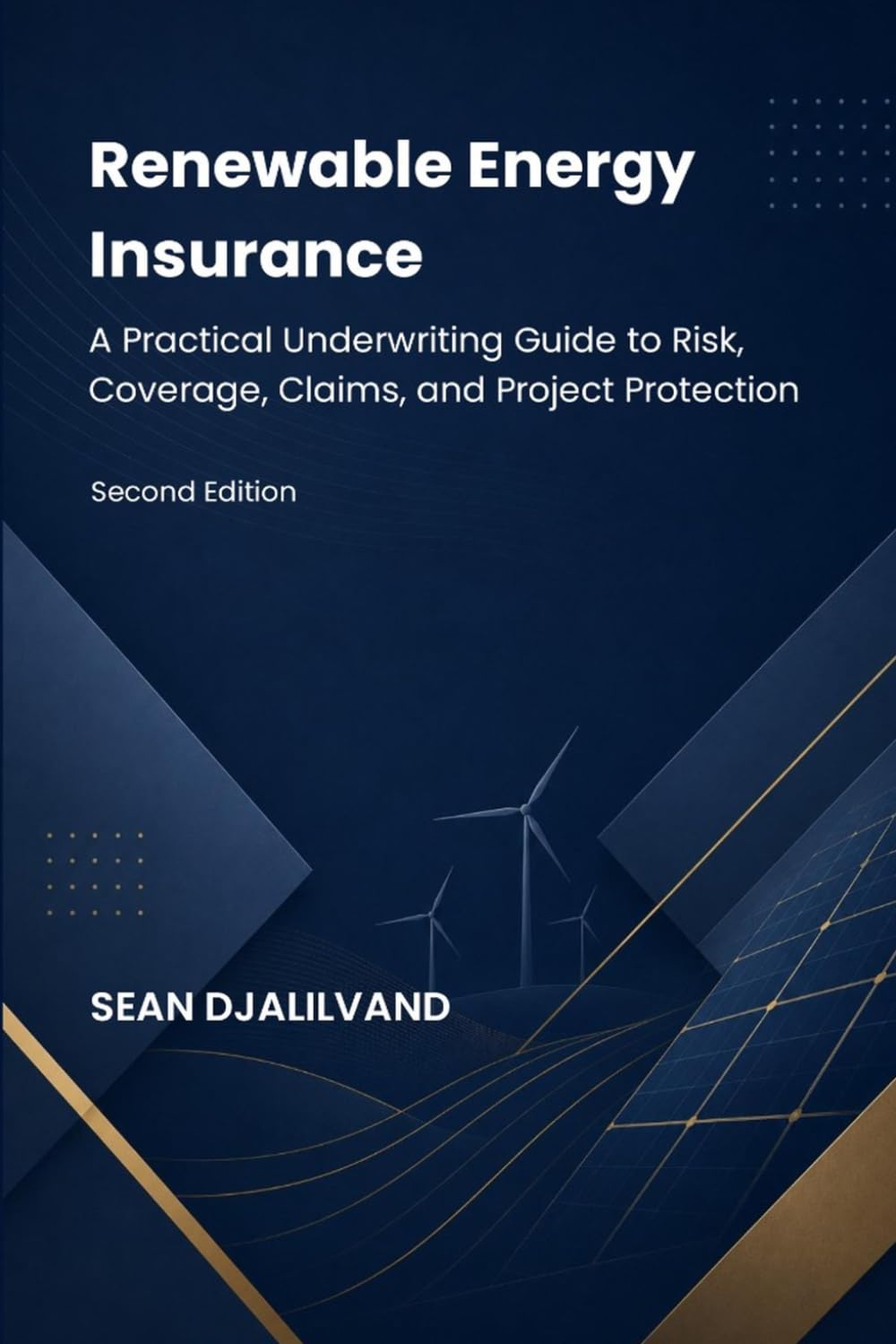 Renewable Energy Insurance: A Practical Underwriting Guide to Risk, Coverage, Claims, and Project Protection