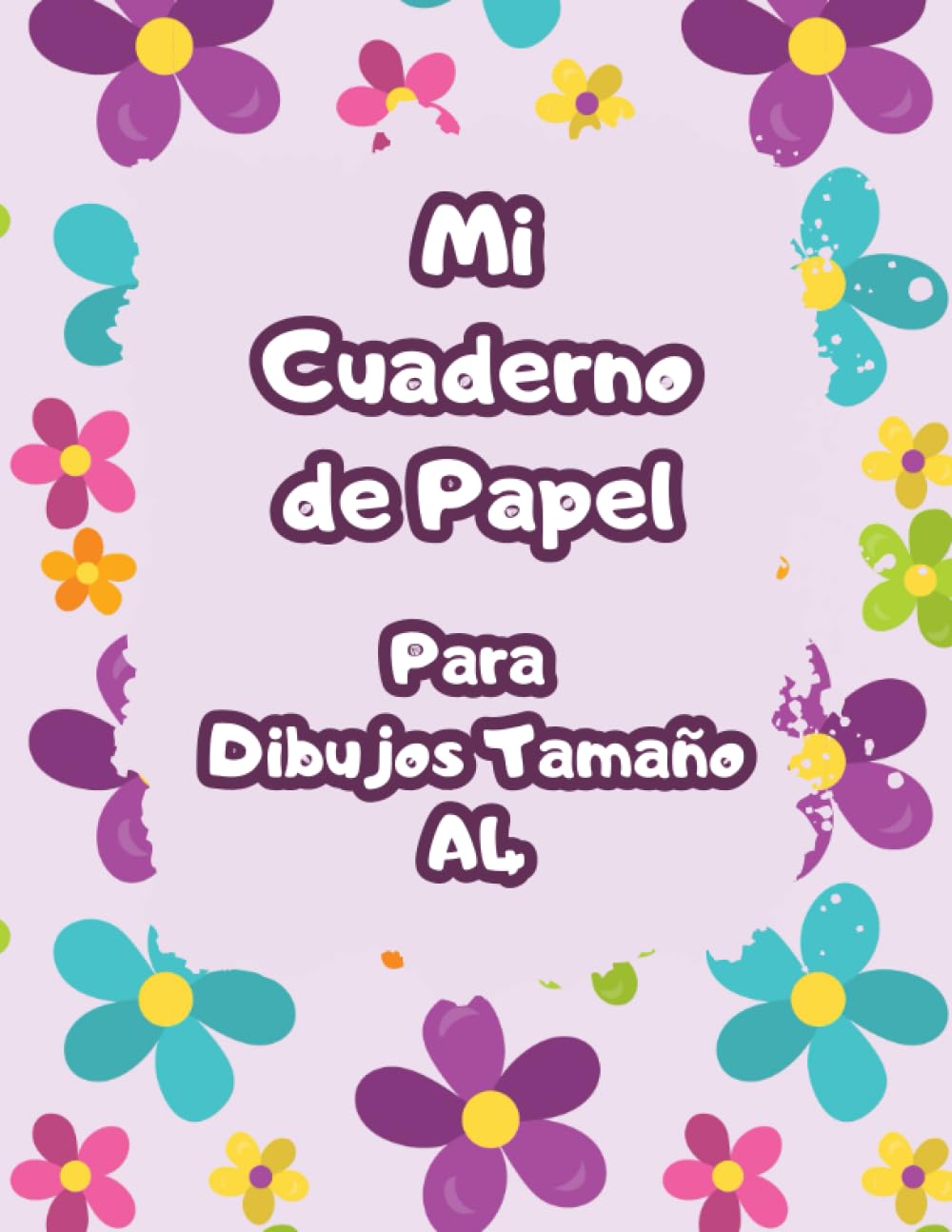 Mi Cuaderno de Papel Para Dibujos Tamaño A4: Block de Dibujos para Bocetos tanto Principiantes como Profesionales