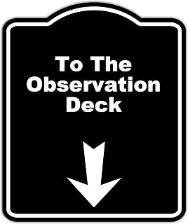 To The Observation Deck Black Sign Arrow Down Aluminum Composite Sign 8.5 x 10 inches
