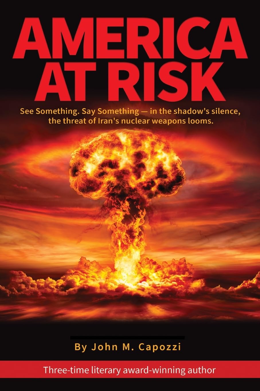 AMERICA AT RISK: See something, say something - in the shadow's silence, the threat of Iran's nuclear weapons looms