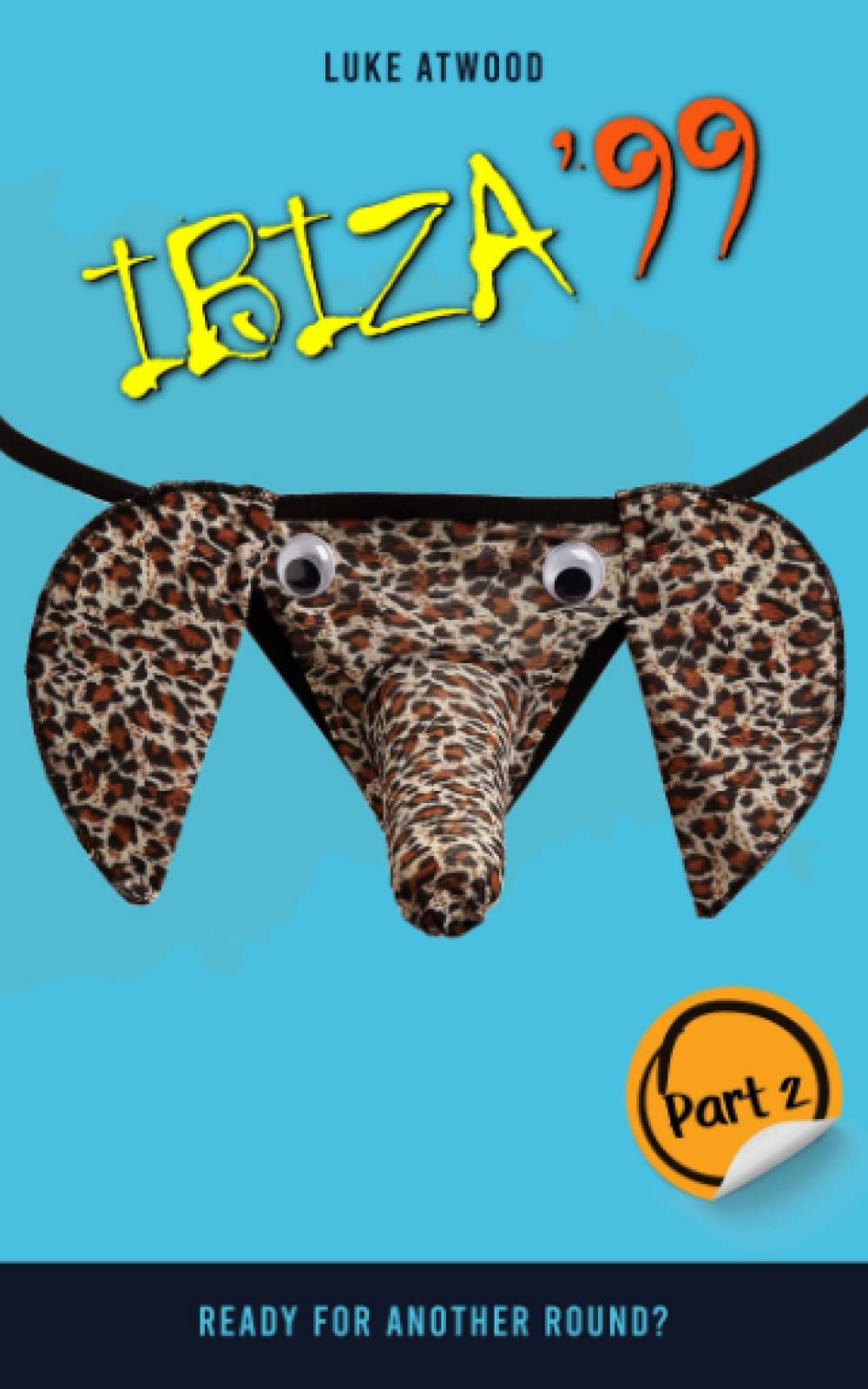 Ibiza '99: Ready For Another Round? (Ibiza Unzipped)