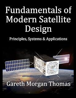Fundamentals of Modern Satellite Design: Principles, Systems and Applications (Satellite Systems and Technology Series)