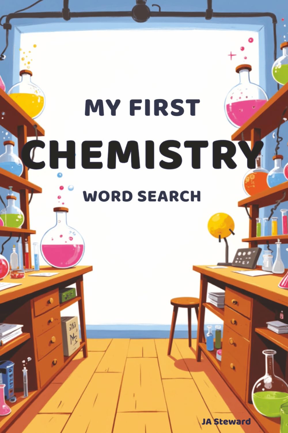 My First Chemistry Word Search: Chemistry Word Search for Kids — Elements, Atoms, Molecules, Reactions, Acids, Bases, and Lab Science