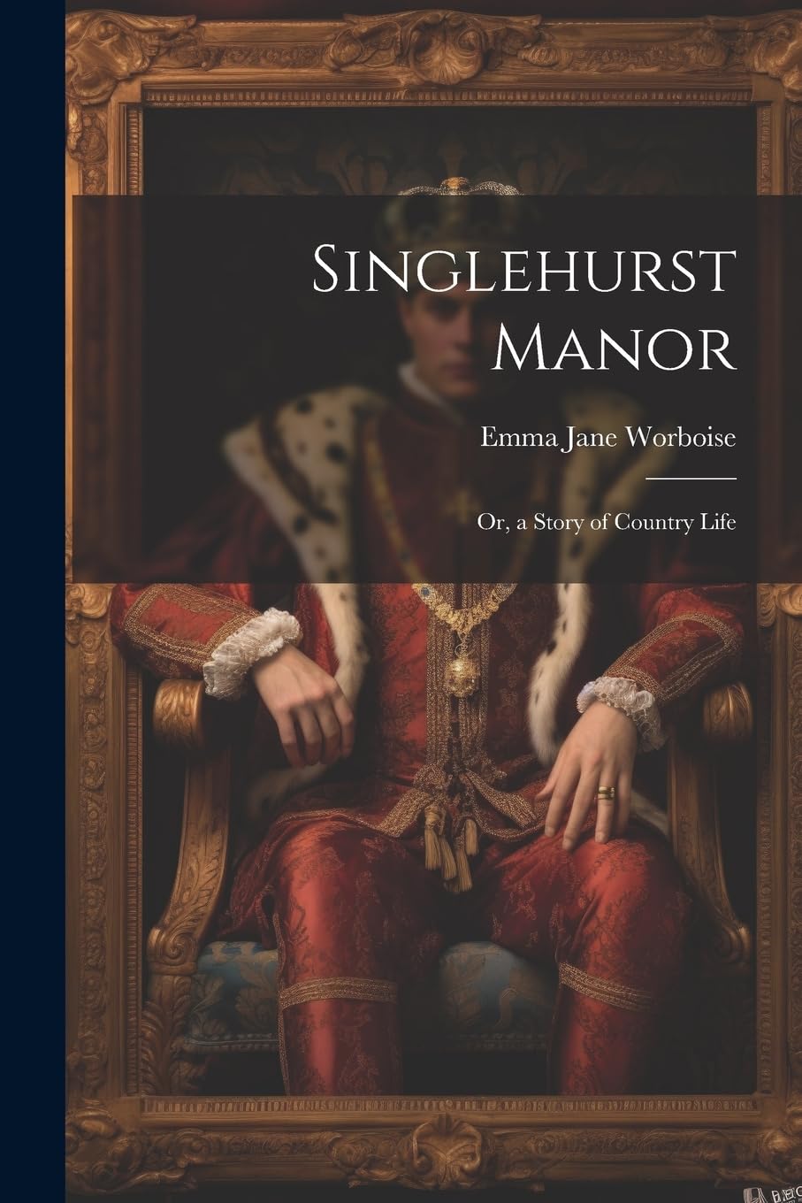 Singlehurst Manor; Or, a Story of Country Life