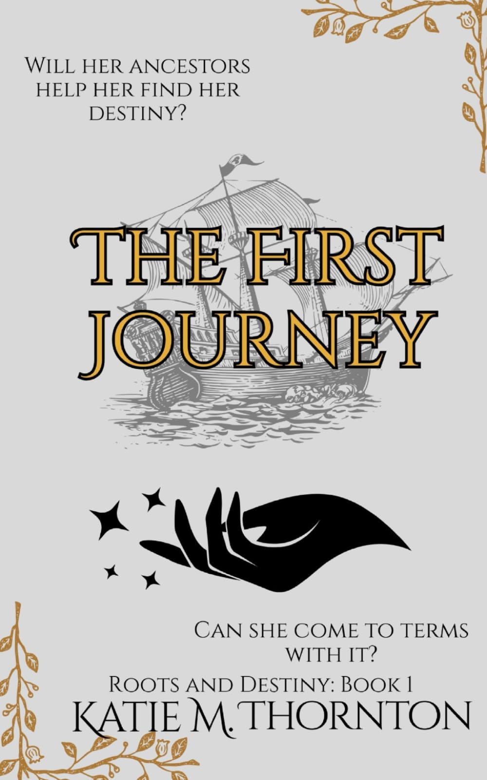 The First Journey: Roots and Destiny: Book One