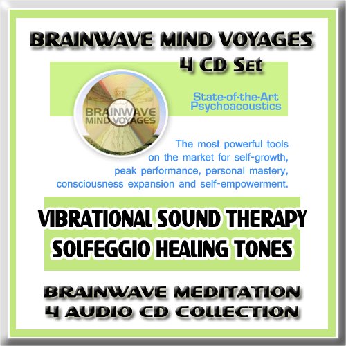 Solfeggio Healing Tones and Sacred Frequencies – Brainwave Mind Voyages 4 CD Set