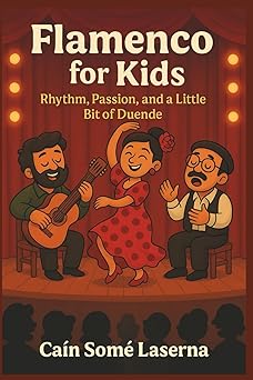 Flamenco for Kids: Rhythm, Passion, and a Little Bit of Duende