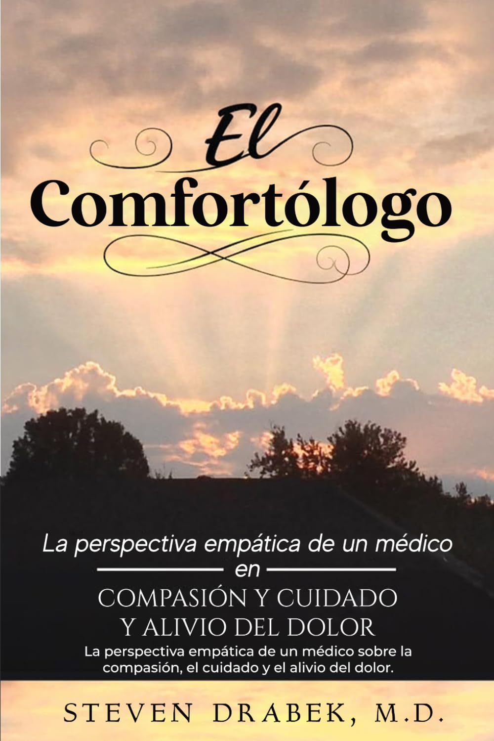 El Comfortólogo: La perspectiva empática de un médico sobre la compasión, el cuidado y el alivio del dolor.