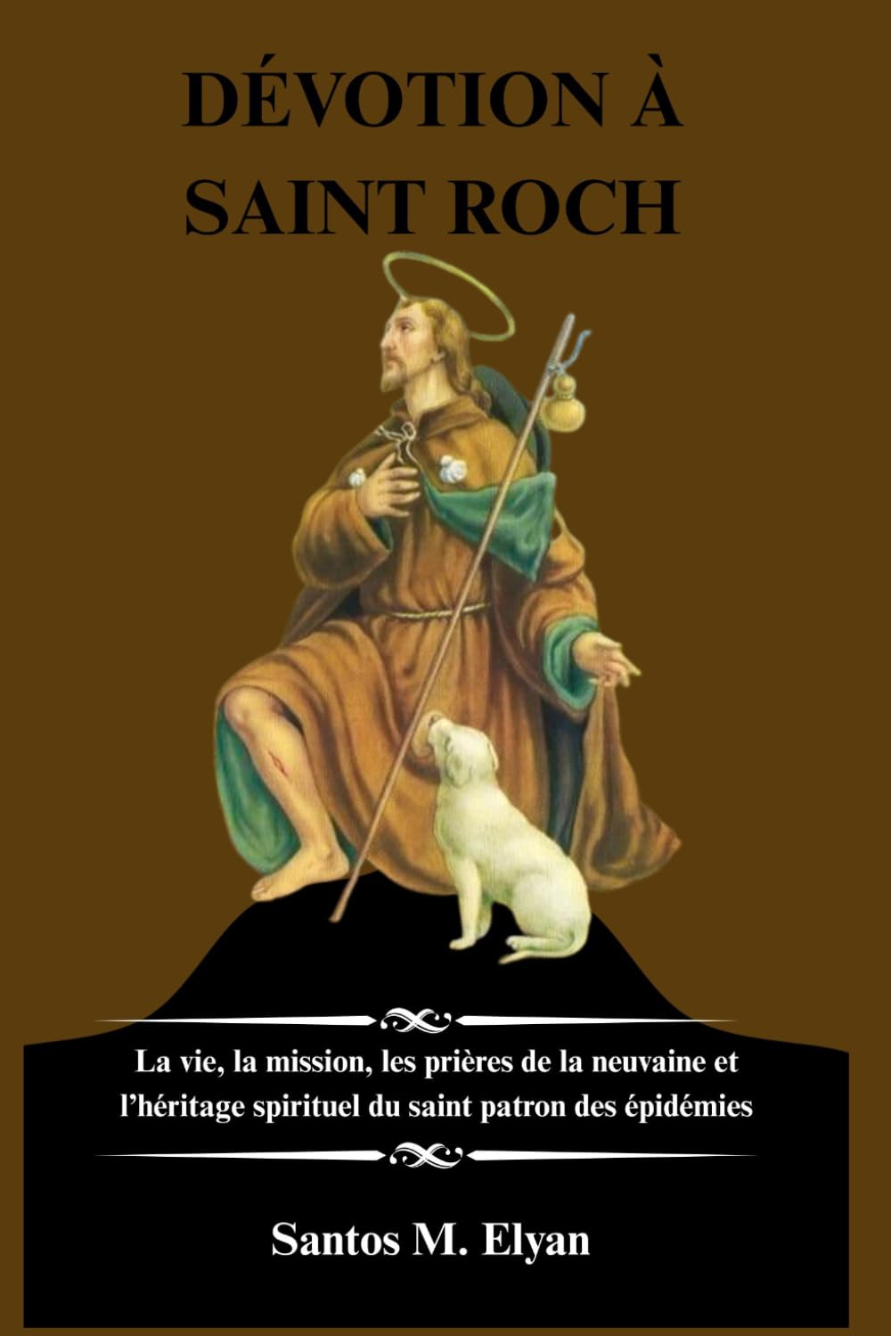 DÉVOTION À SAINT ROCH: La vie, la mission, les prières de la neuvaine et l’héritage spirituel du saint patron des épidémies