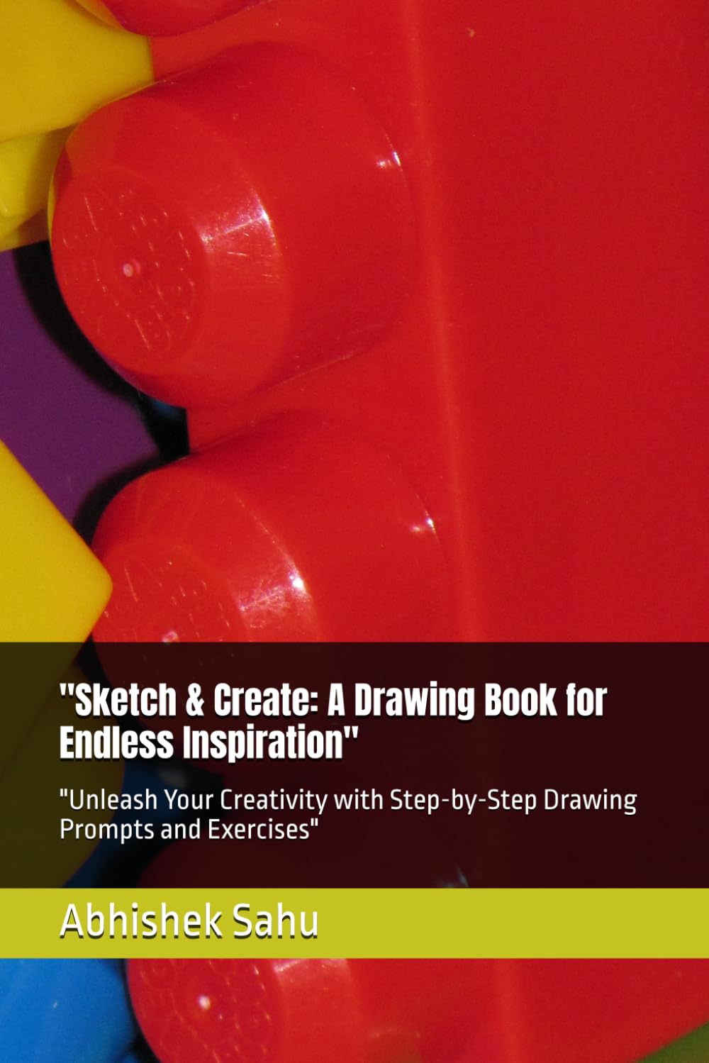 Sketch & Create: A Drawing Book for Endless Inspiration": "Unleash Your Creativity with Step-by-Step Drawing Prompts and Exercises