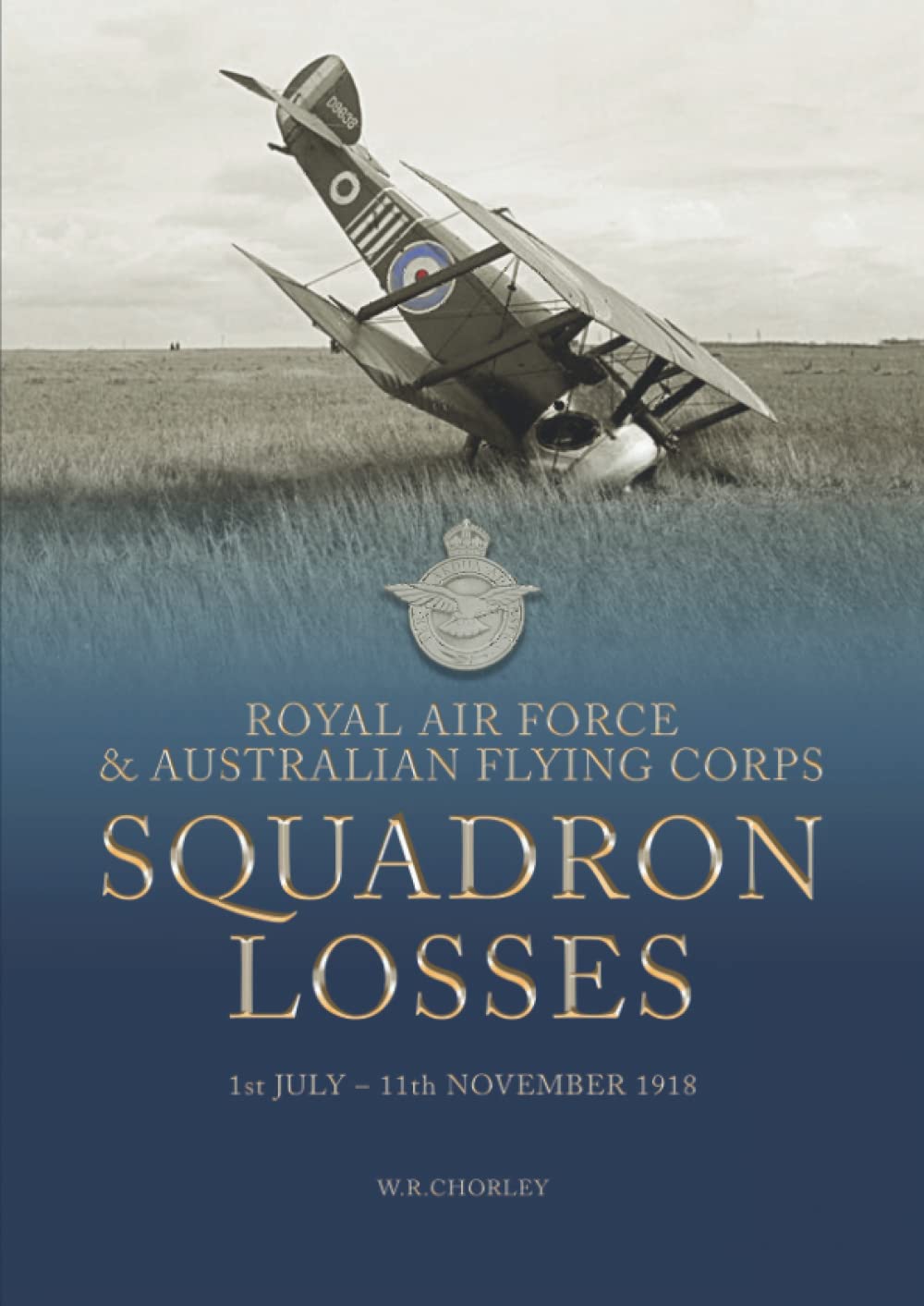 Royal Air Force & Australian Flying Corps Squadron Losses: 1st July - 11th November 1918: 2 (Royal Air Force & Australian Flying Corps Squadron Losses 1918 - 1939)