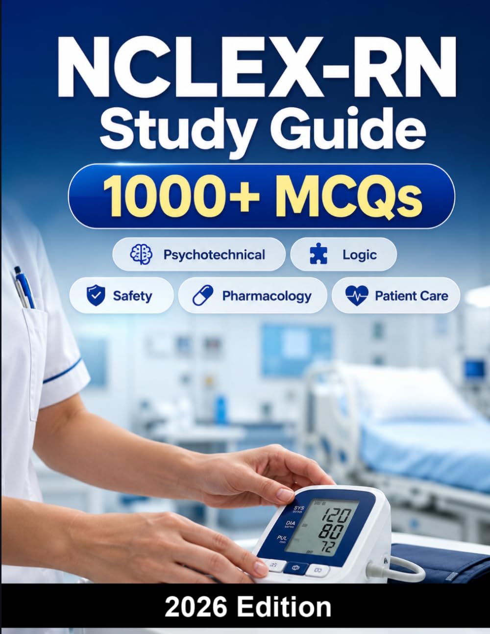NCLEX-RN Study Guide: Registered Nurse Licensure : complete preparation for the NCLEX-RN exam, clinical judgment, safety, pharmacology, patient care, practice questions and test-taking strategy