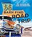 Route 66 Barn Find Road Trip: Lost Collector Cars Along the Mother Road