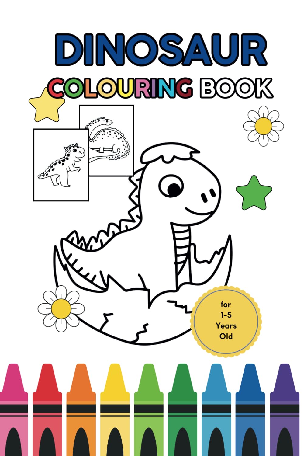 Dinosaur Colouring Book for 1-5 Years Old: Fun Children's Colouring Book with 20 Adorable Dinosaur Pages to Colour for Little Kids | Dinosaur Colouring Book for Toddlers Ages 1, 2, 3, 4, 5.