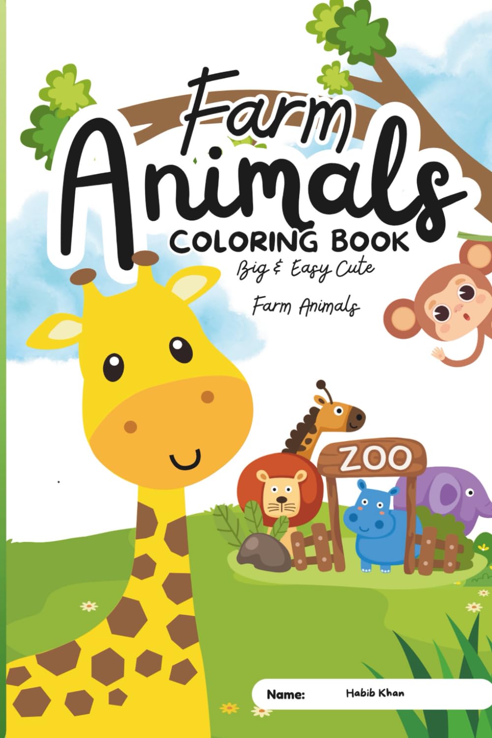 Farm Animals Coloring Book for Kids Ages 3–6 Big, Easy & Cute Farm Animals Coloring Pages for Toddlers and Preschoolers: Big, Easy & Cute Farm Animals Coloring Pages for Toddlers and Preschoolers