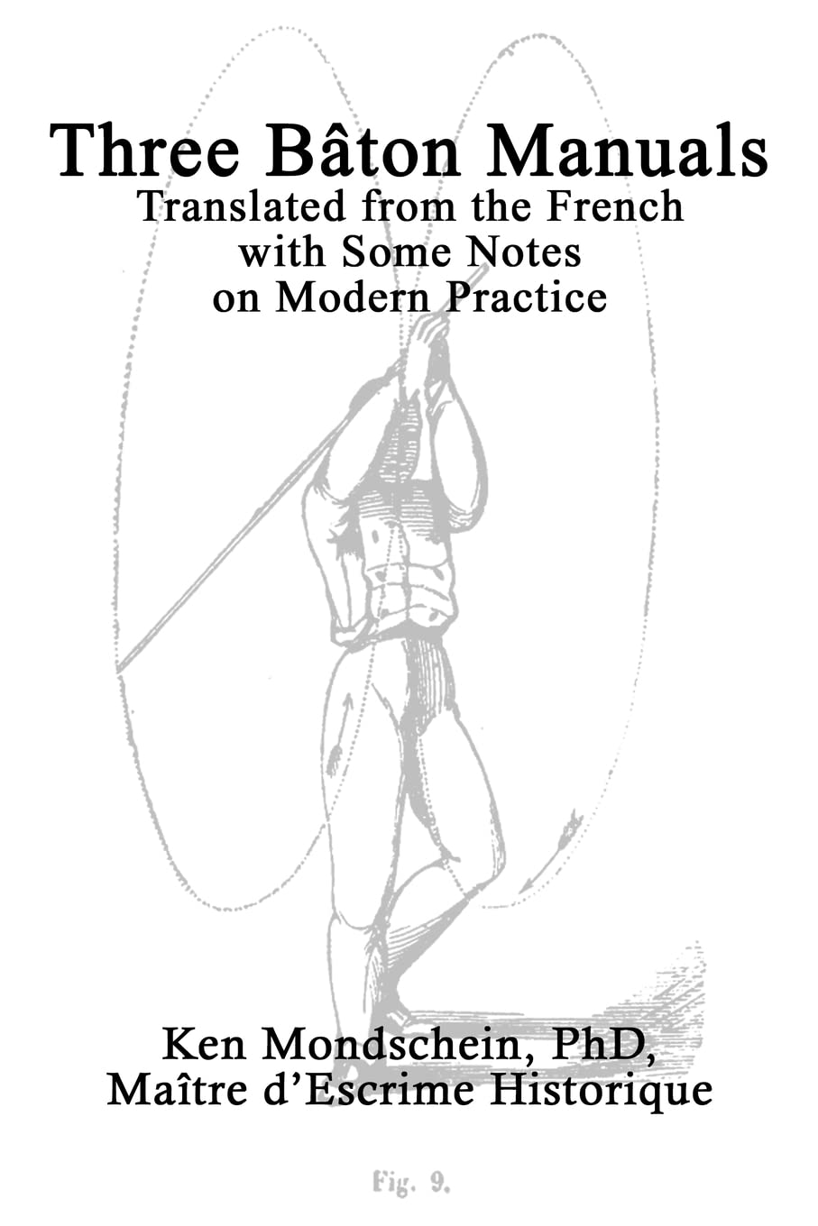 Three Bâton Manuals: Translated from the French with Some Notes on Modern Practice