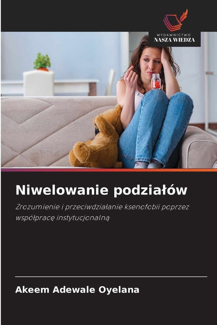 Niwelowanie podzialów: Zrozumienie i przeciwdzia¿anie ksenofobii poprzez wspó¿prac¿ instytucjonaln¿